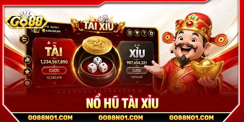 Nổ Hũ Tài Xỉu GO88: Game Chơi 2 Trong 1, Cược Cực Đã 