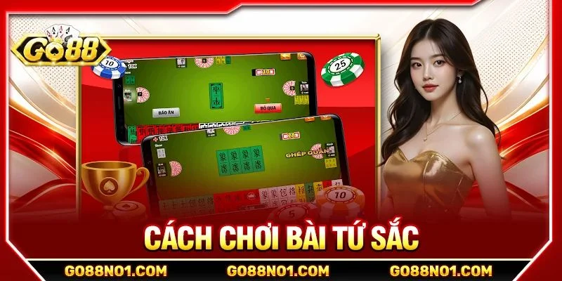 Cách Chơi Bài Tứ Sắc Đánh “Out Trình” Đối Thủ Tại GO88